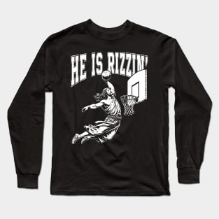 He Is Rizzin' Christian Juses Basketbal Happy Easter Long Sleeve T-Shirt